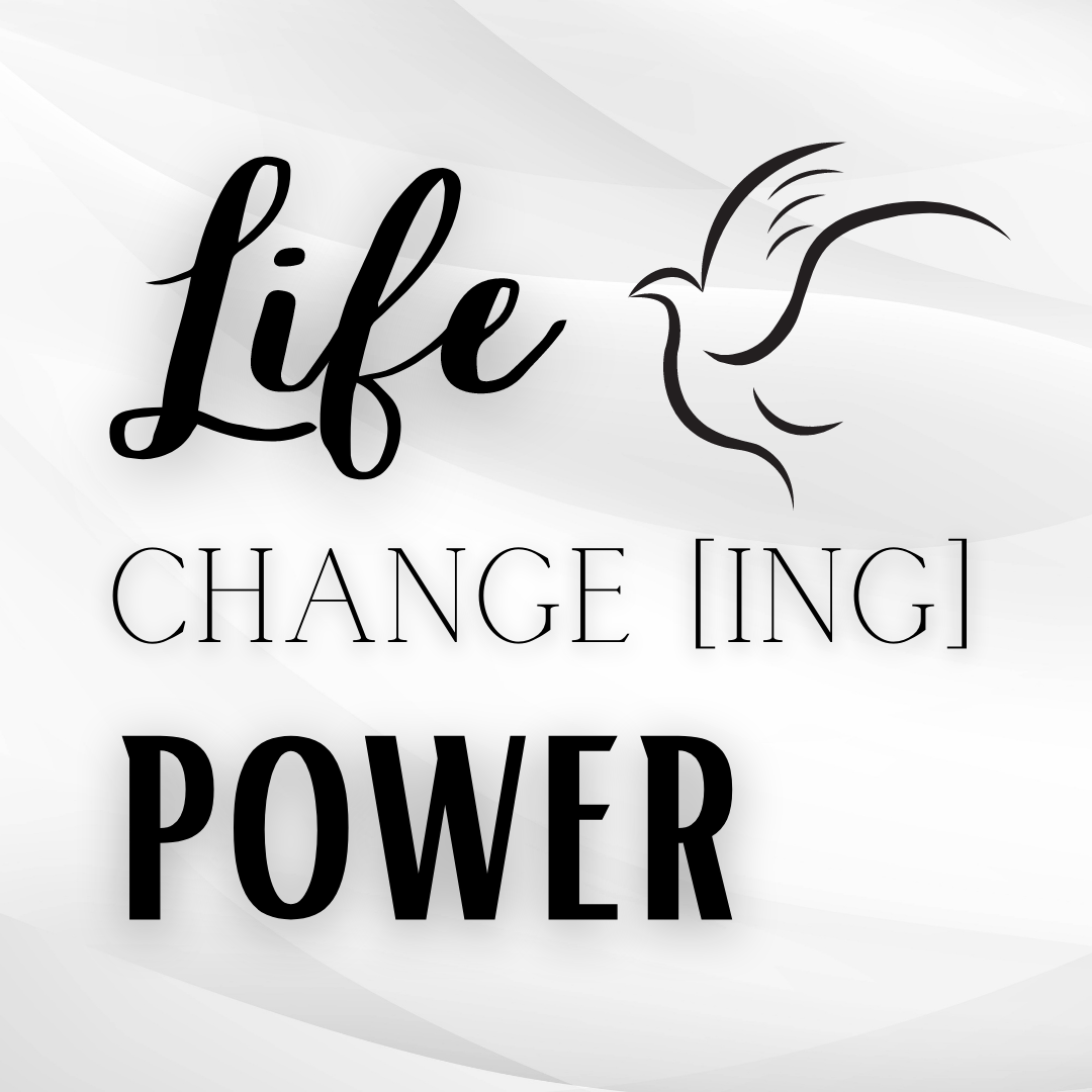 Life Change[ing] Power