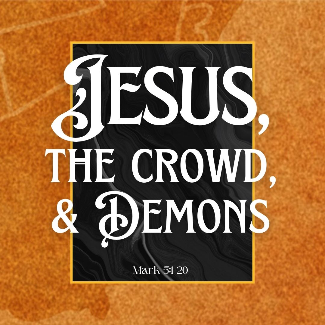 Jesus, the Crowd & Demons